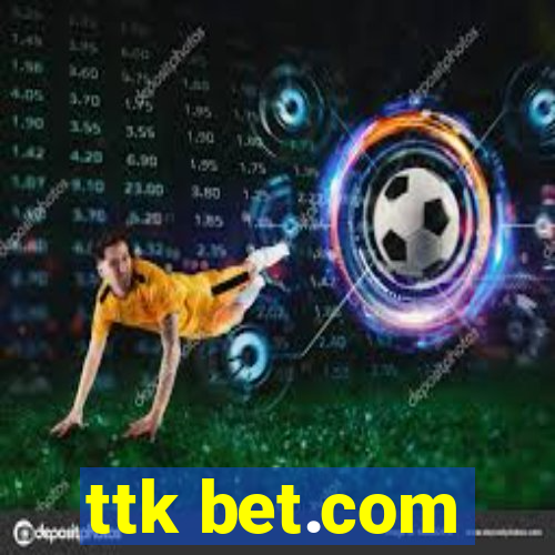 ttk bet.com